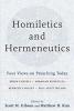 Homiletics and Hermeneutics: Four Views of Preaching Today