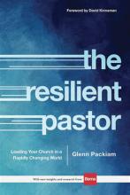 The Resilient Pastor: Leading Your Church in a Rapidly Changing World by Glenn Packiam